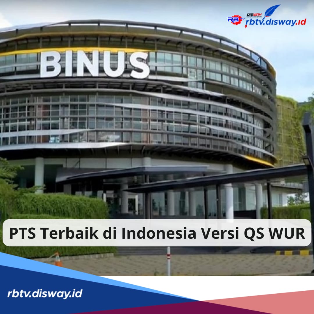 Ini 7 PTS Terbaik di Indonesia Versi QS WUR 2025, Kampusmu Nomor Berapa?