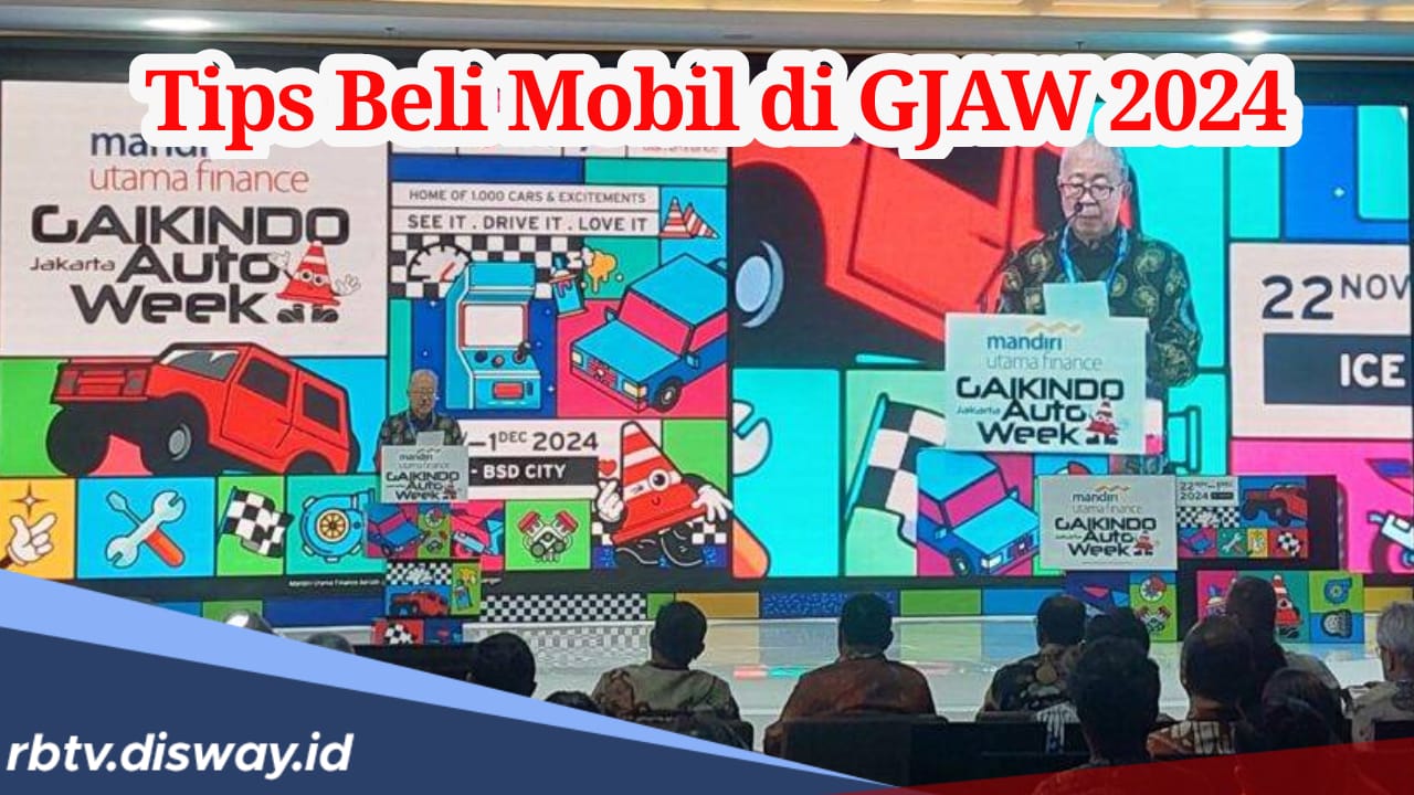 Perhatikan, Ini Tips Beli Mobil Baru di GJAW 2024, Banjir Keuntungan