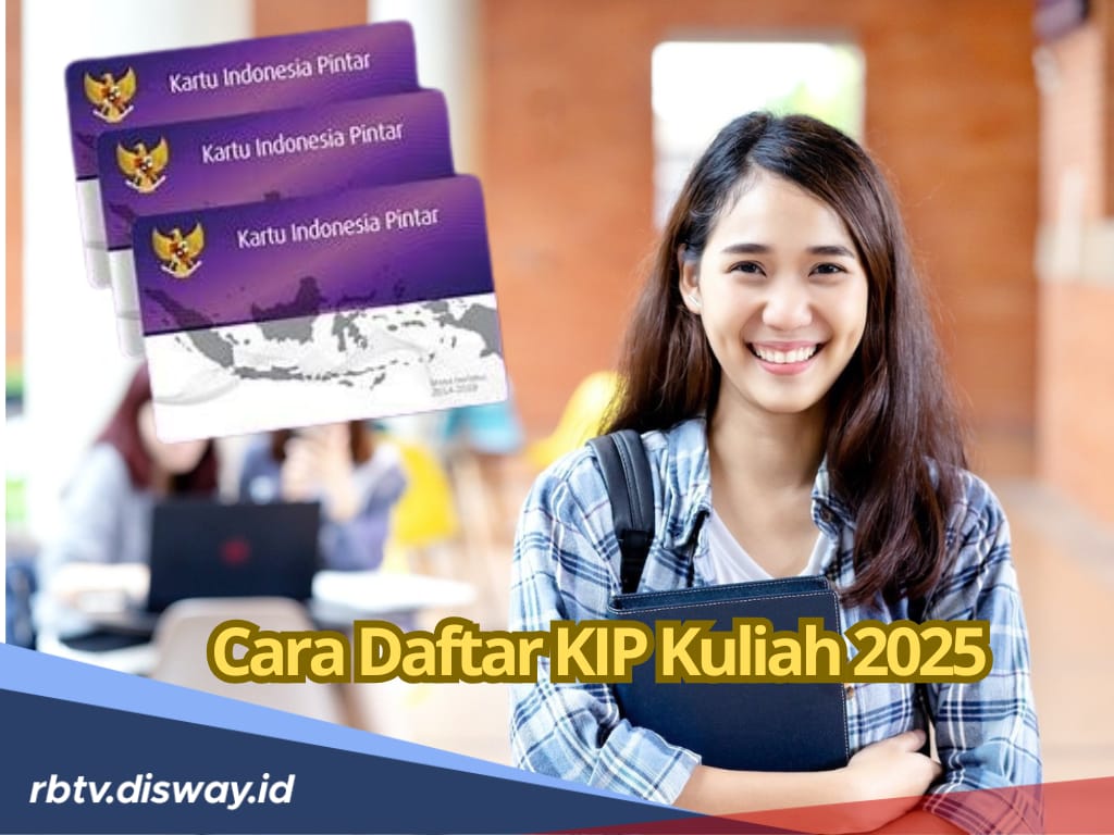 Mumpung Masih Dibuka, Begini Cara dan Syarat Daftar KIP Kuliah 2025 