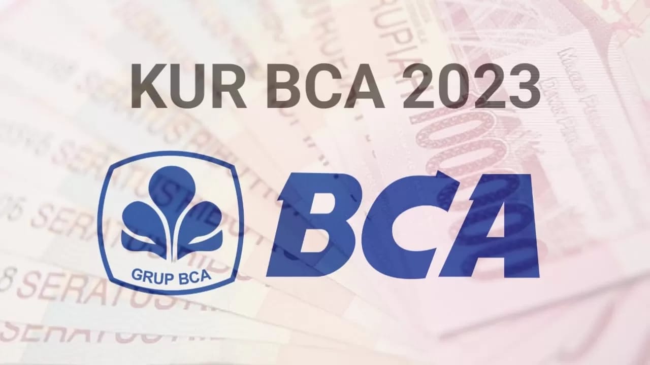 15 Syarat Pengajuan KUR BCA 2023 Plafon Rp30 Juta, Dijamin Lolos Survey Pinjaman Cair ke Rekening