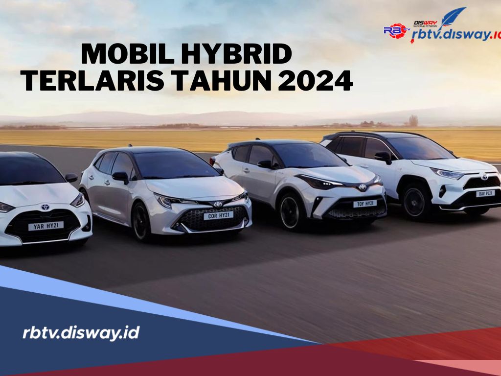 Daftar 10 Mobil Hybrid Terlaris Tahun 2024, Nomor 1 Jadi Raja Jalanan di Indonesia