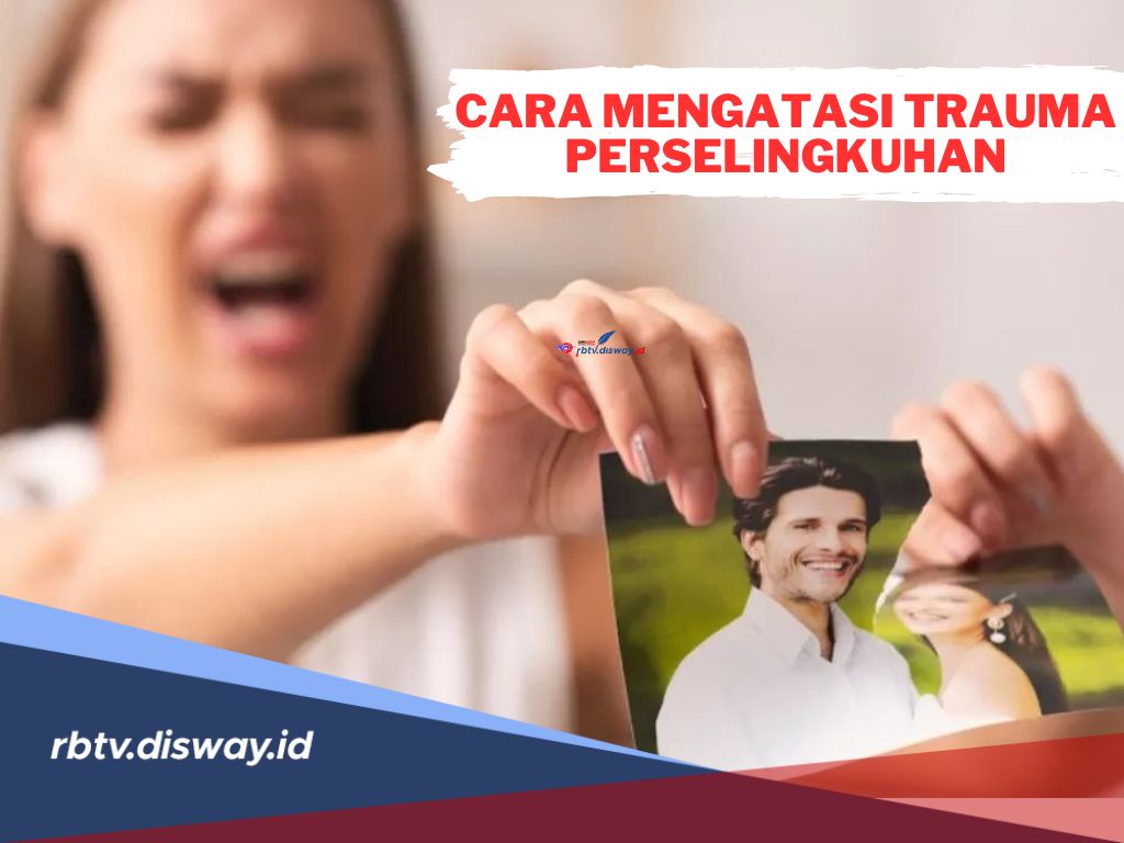 7 Cara Mengatasi Trauma Perselingkuhan! Salah Satunya Lakukan Perawatan Diri