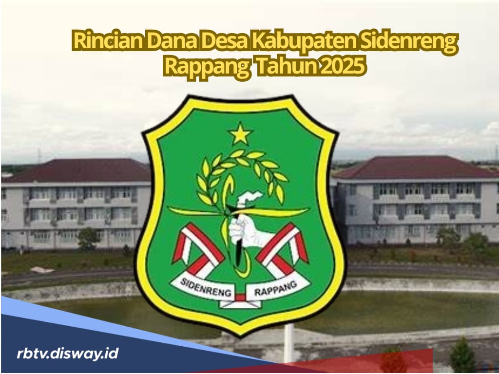 Tabel DANA Desa Kabupaten Sidenreng Rappang 2025, Cek di Sini Jumlah Dana Desa Terkecil