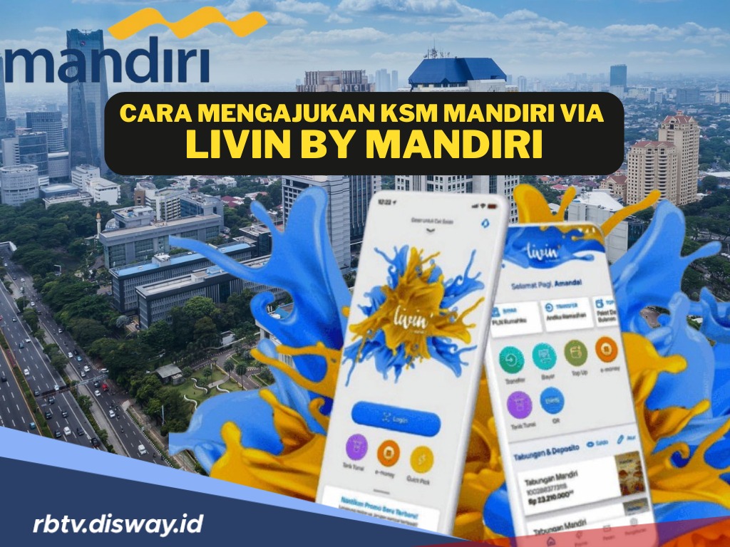 Makin Mudah, Begini Cara Mengajukan Pinjaman KSM Via Livin' By Mandiri