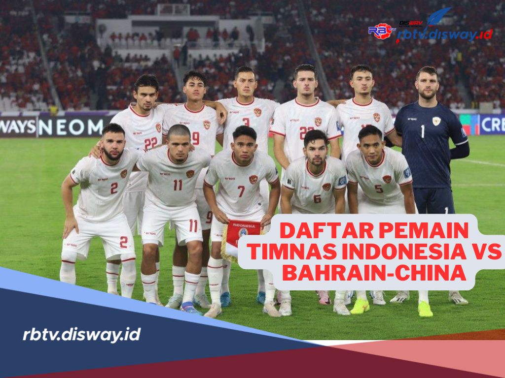 Prediksi Starting Line-Up Timnas Indonesia Vs Bahrain-China di Kualifikasi Piala Dunia 2026