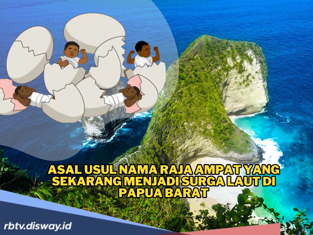 Asal Usul Raja Ampat Surga Laut di Papua Barat yang Mempesona
