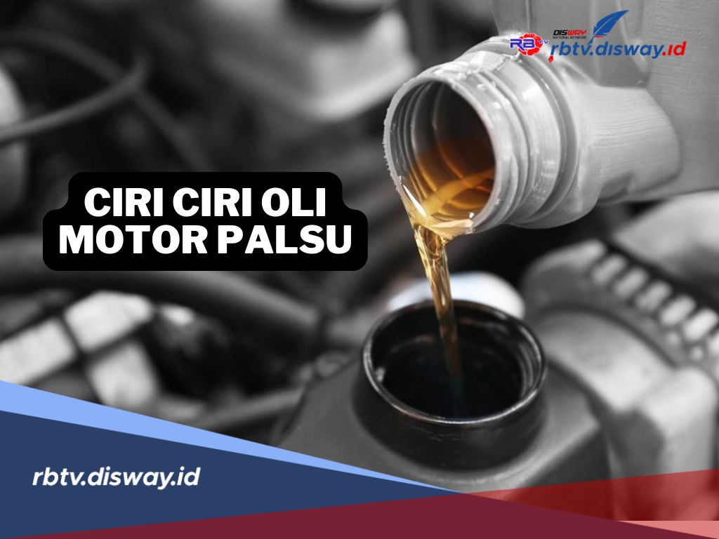 Waspada Barang KW, Ini 7 Ciri-ciri Oli Motor Palsu, Bisa Merusak Performa Mesin