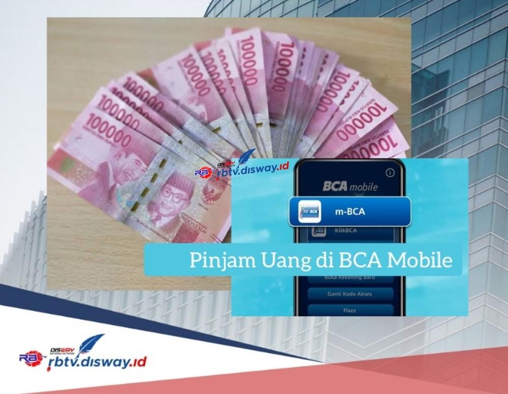 Cara Pinjam Uang Di BCA Mobile, Proses Cair Cepat Asal Punya KTP, Ini ...