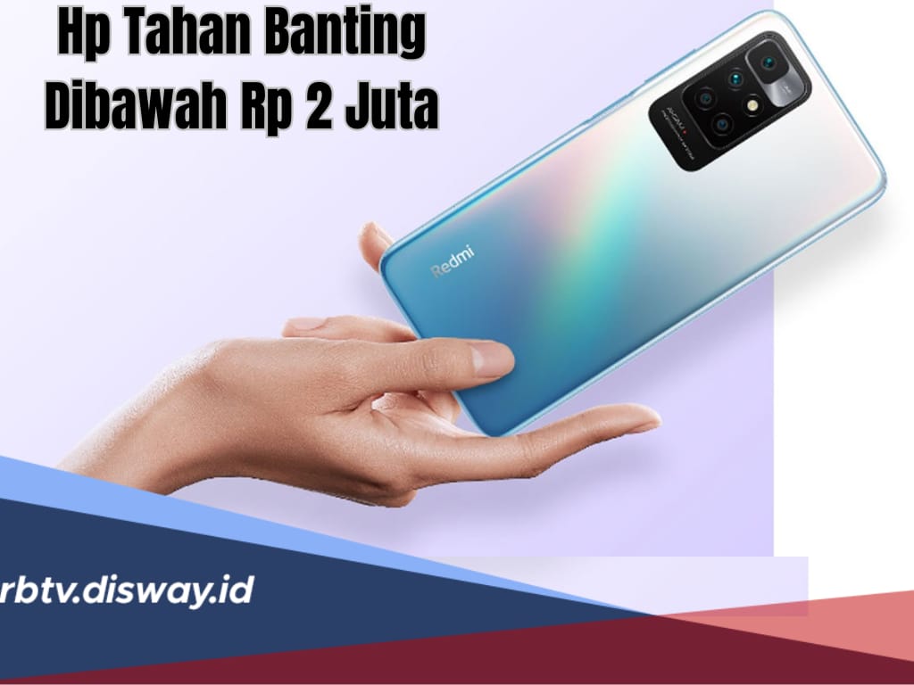 4 HP Tahan Banting dan Andal, Harga Rp2 Juta, Simak Spesifikasinya