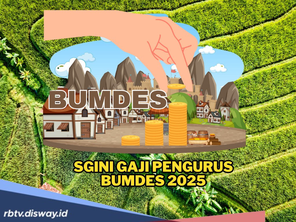 Banyak yang Tanya, Berapa Gaji Pengurus BUMDes 2025? Segini Besarannya 