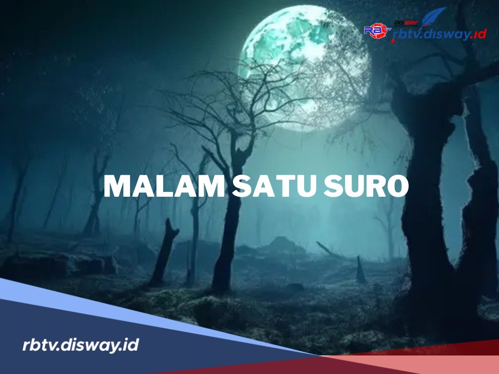 Mitos Larangan Malam Satu Suro, Jika Dilanggar Alam Bisa Ngamuk?