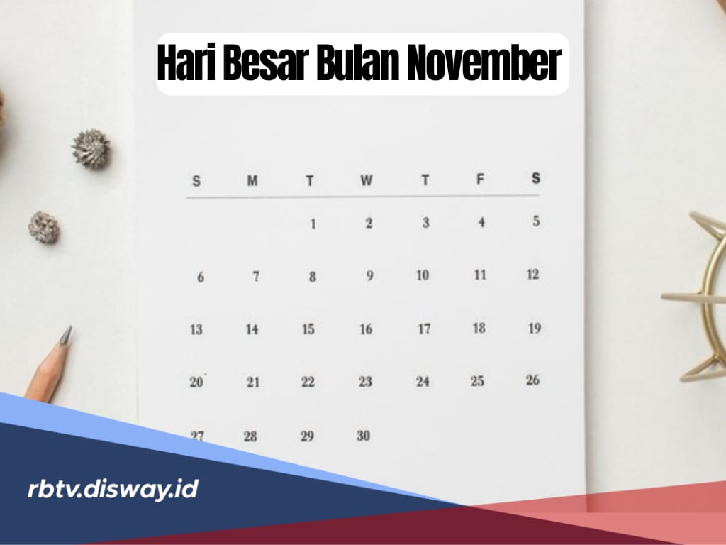 Simak, Daftar Hari Besar Bulan November, Ada Perayaan Nasional dan Internasional