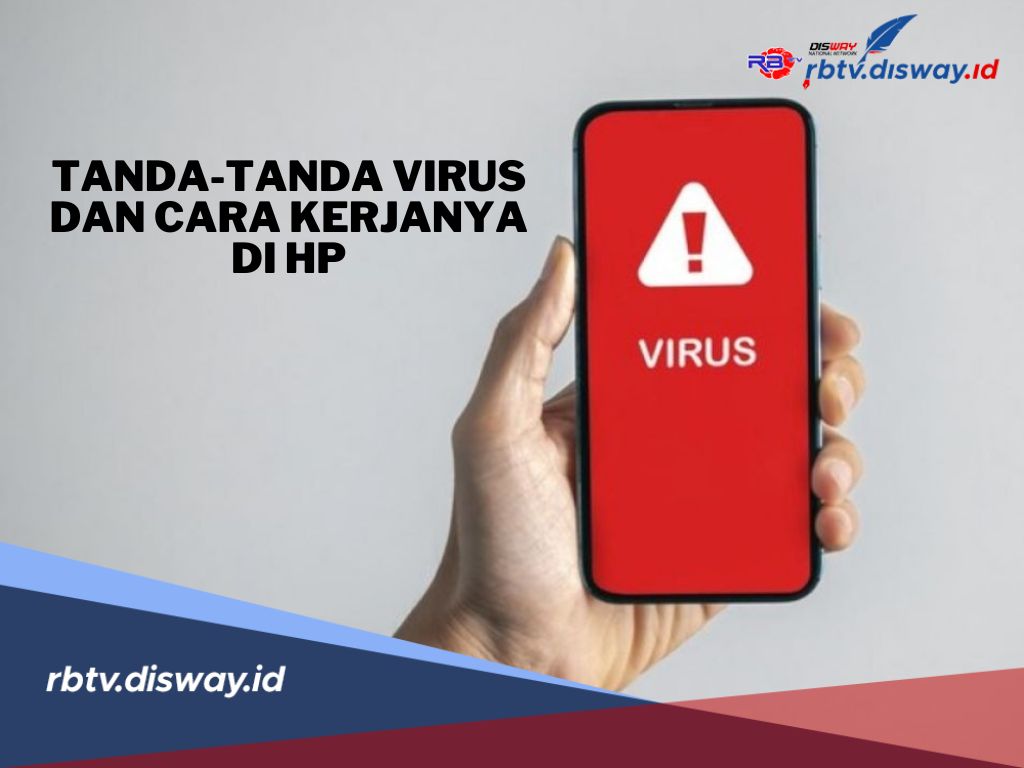 Jangan Tunggu Rusak, Kenali Tanda HP Terkena Virus dan Cara Kerjanya 