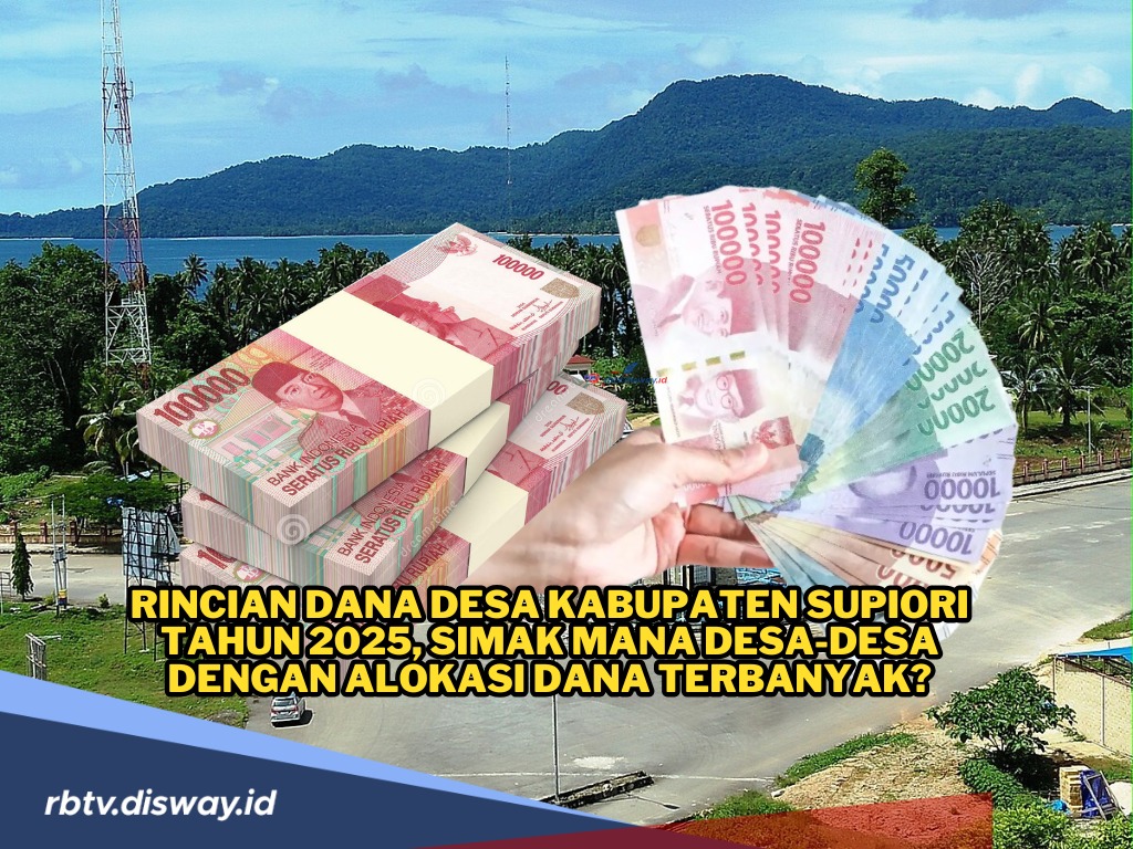 Rincian Dana Desa di Kabupaten Supiori Tahun 2025, Simak Mana Desa dengan Alokasi Dana Terbanyak?