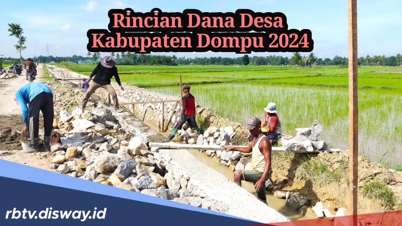 Rincian Dana Desa Kabupaten Dompu 2024, Segini Anggaran Per Desanya