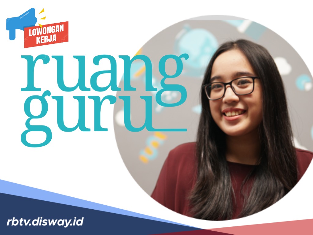 Ruangguru Buka Lowongan Kerja, Prosedur Pendaftaran dan Tata Cara Melamar Cek di Sini