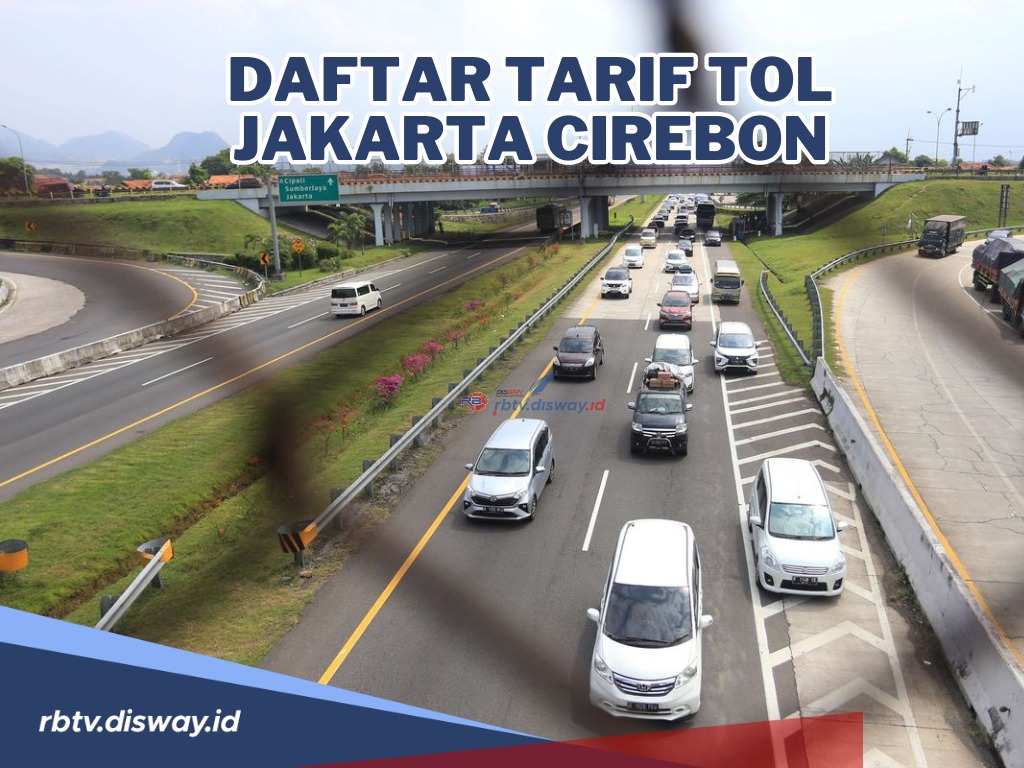 Daftar Tarif Tol Jakarta Cirebon dan Rute Jakarta Cirebon Via Tol Terbaru 2024