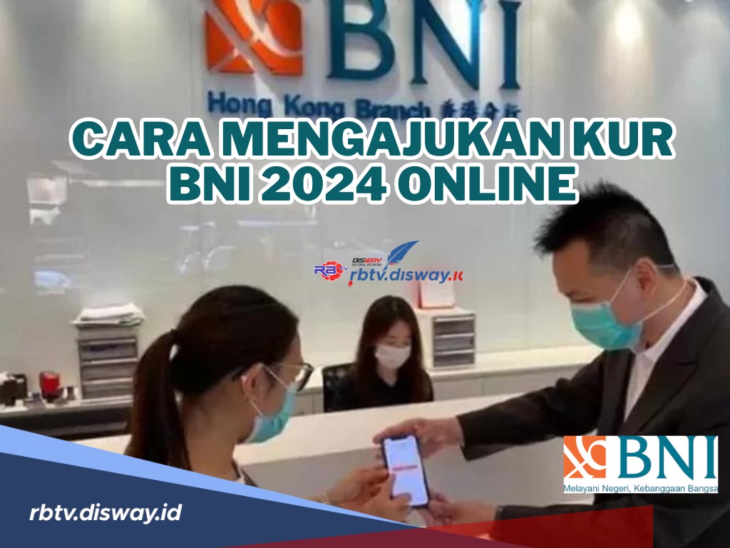 Cara Mengajukan Kur Bni 2024 Online Anti Ribet Dengan Bonus Tanpa