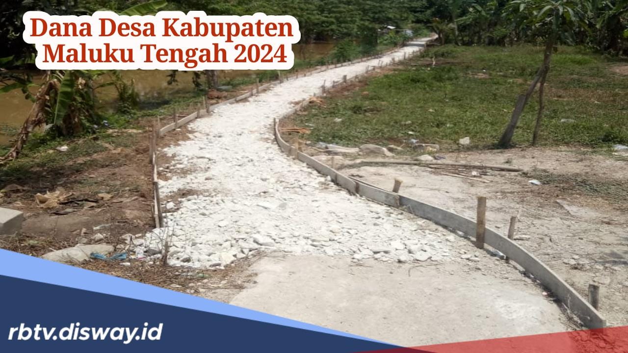 Rincian Dana Desa Kabupaten Maluku Tengah Tahun 2024, Cek Desa yang Mendapatkan Dana Paling Kecil