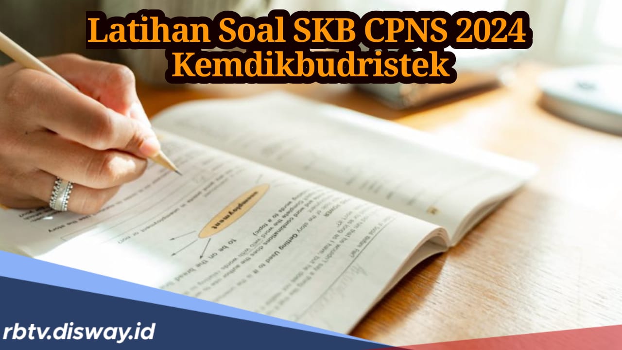 Kumpulan Contoh Soal SKB CPNS Kemdikbudristek 2024, Persiapan Ujian yang Efektif