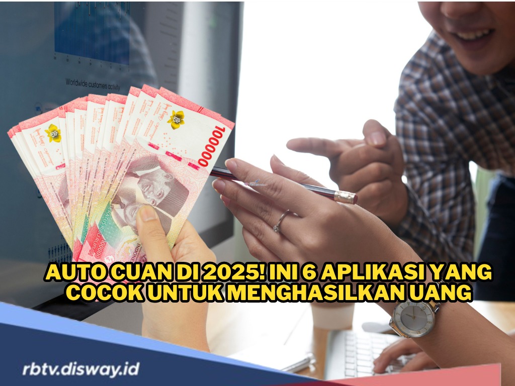 Auto Cuan, Ini 6 Aplikasi untuk Menghasilkan Uang, Tanpa Ribet Langsung Masuk Rekening 