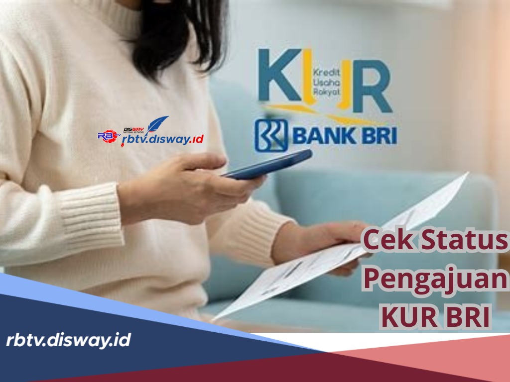 Cek Status Pengajuan KUR BRI, Bisa Lewat Online dan Offline, Ikuti Langkah-langkahnya