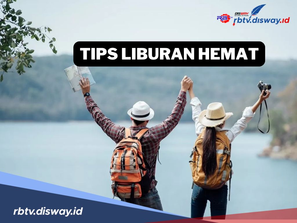 10 Tips Liburan Akhir Tahun Hemat, Antisipasi Habis Libur Dompet Terkuras