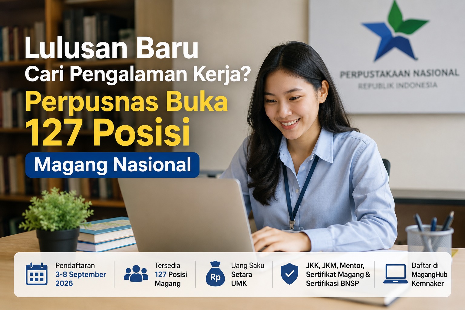 Lulusan Baru Cari Pengalaman Kerja? Perpusnas Buka 127 Posisi Magang Nasional, Disiapkan Uang Saku