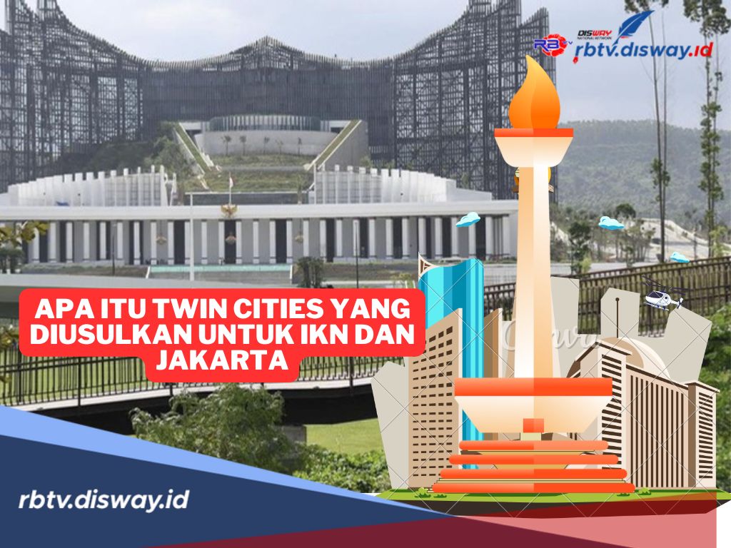 Mengenal Konsep Twin Cities yang Diusulkan untuk IKN dan Jakarta