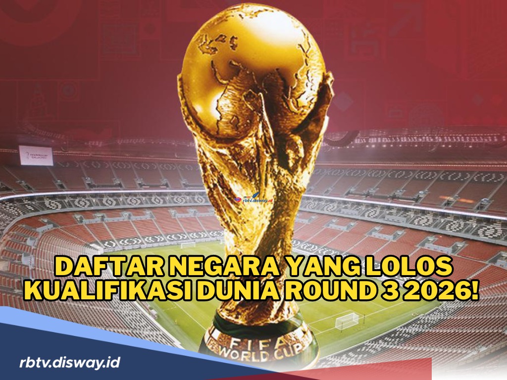 Ini Daftar Negara yang Lolos Kualifikasi Piala Dunia Round 3 2026! Indonesia Satu-satunya Jadi Wakil ASEAN