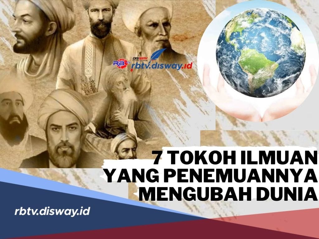 7 Tokoh Ilmuwan Muslim yang Penemuannya Mengubah Dunia