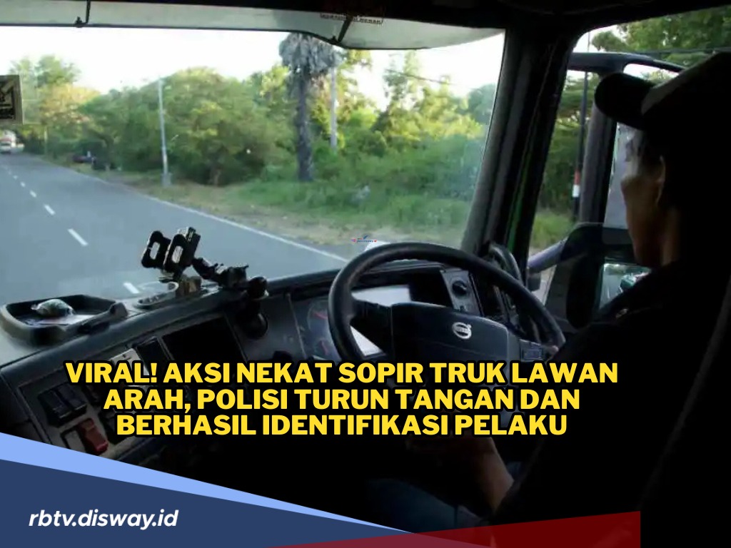 Aksi Nekat Sopir Truk Lawan Arah, Polisi Berhasil Identifikasi Pelaku