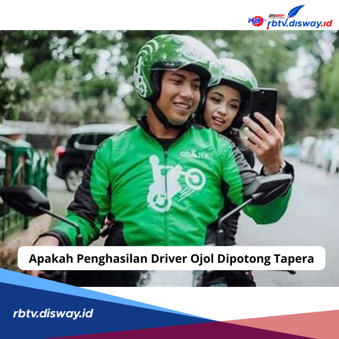 Apakah Penghasilan Driver Ojol di Potong Tapera? Ini Aturannya, Cek Simulasi Pembayaran