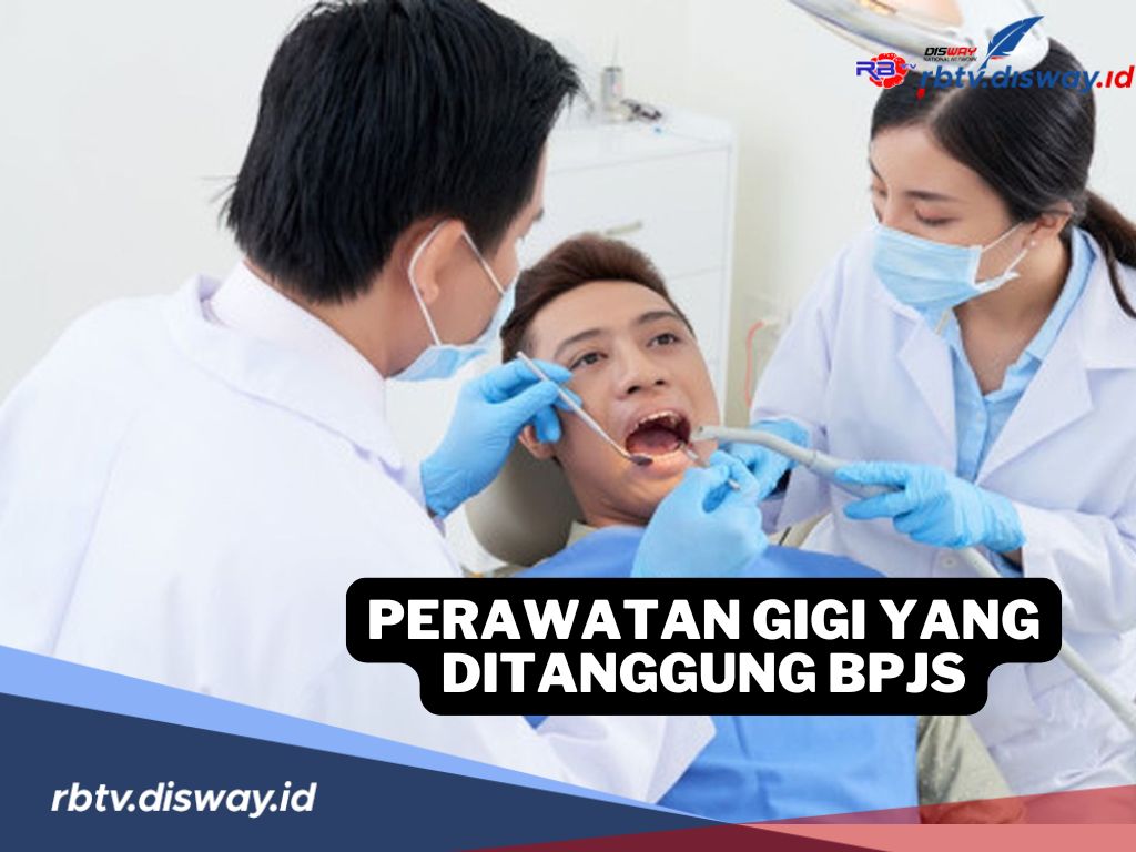 Apa Saja yang Ditanggung BPJS Kesehatan untuk Perawatan Gigi? Ini Daftarnya  