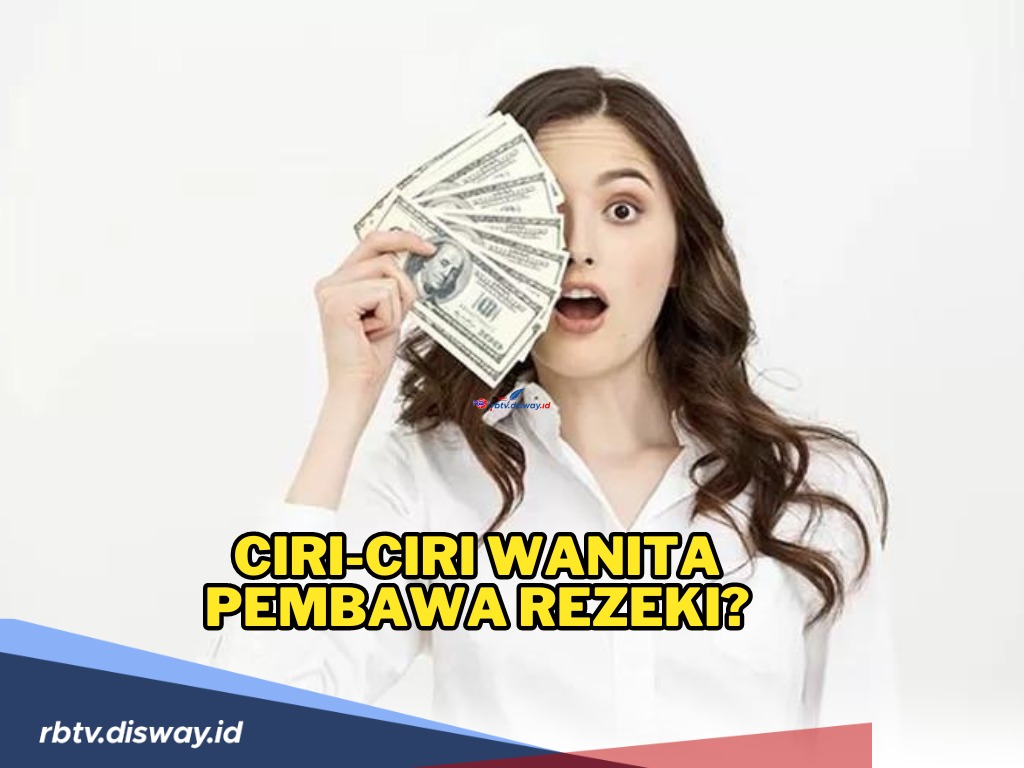 Ciri-ciri Wanita Pembawa Rezeki Dilihat dari Bentuk Fisiknya, Adakah Ciri Ini di Kamu?