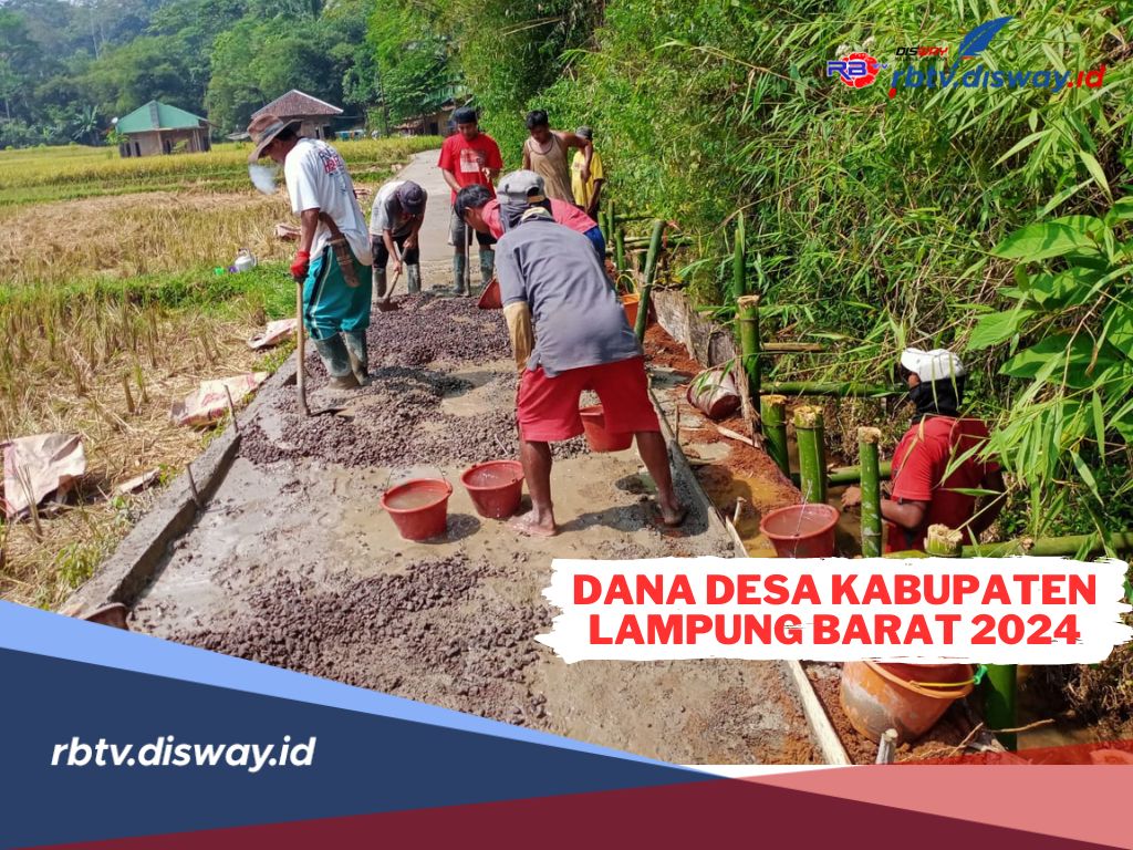 Dana Desa untuk Kabupaten Lampung Barat 2024 Kembali Dikucurkan, Segini Anggaran per Desanya