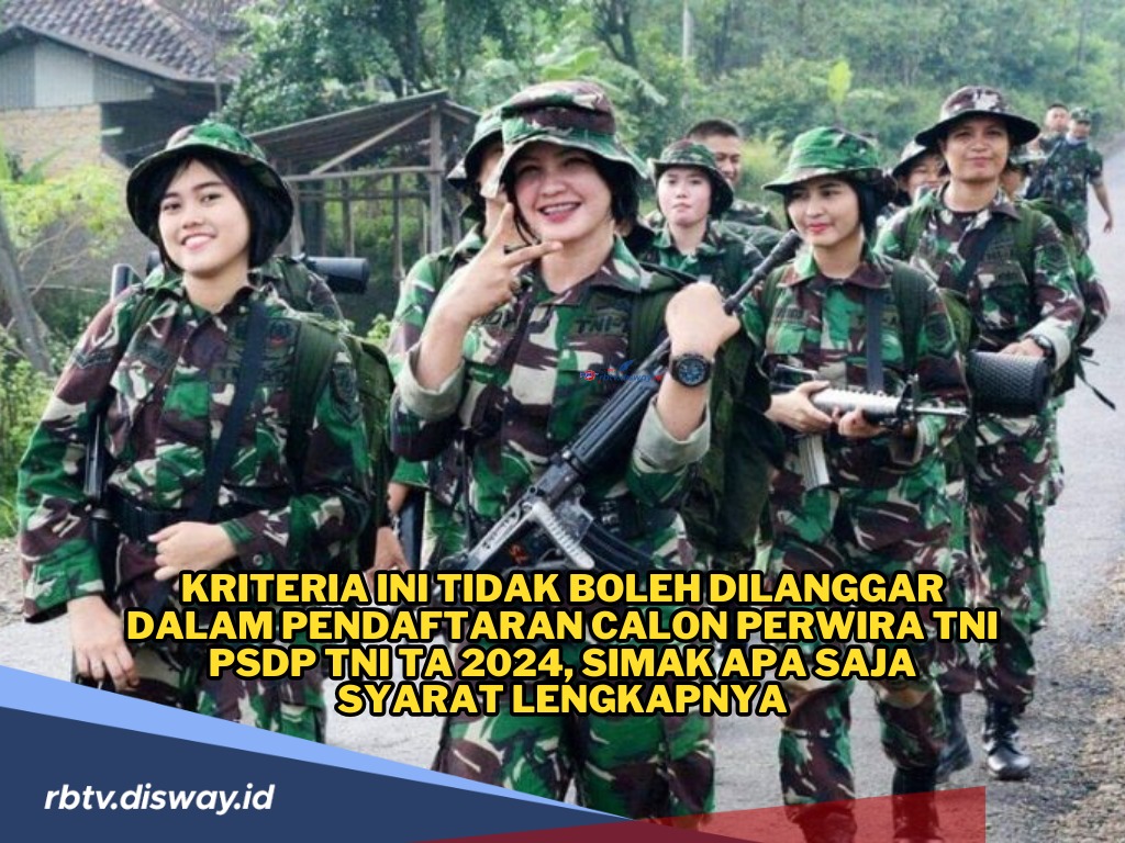 Kriteria Ini Tidak Boleh Dilanggar Dalam Pendaftaran Calon Perwira TNI PSDP TA 2024