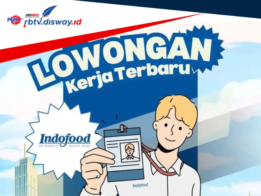 Lowongan Kerja PT Indofood Fortuna Makmur Agustus 2024 untuk Lulusan SMA, Persyaratan dan Jobdesk Pekerjaan