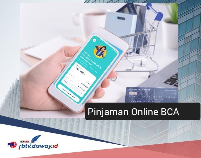 Pinjaman Online BCA 2024 Cicilan Rp 300 Ribuan, Proses Cair Secepat Kilat dan Tanpa Pakai Jaminan