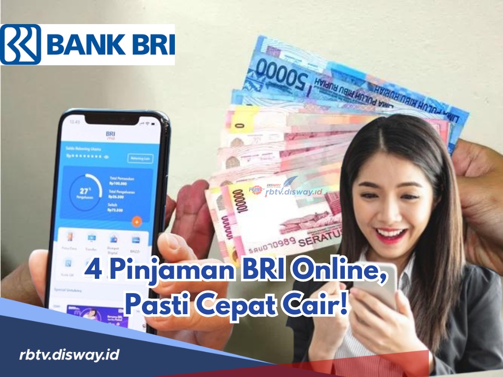 Zamannya Serba Gampang, Butuh Dana? Yuk, Simak Ada 4 Pinjaman BRI Online Pasti Cepat Cair