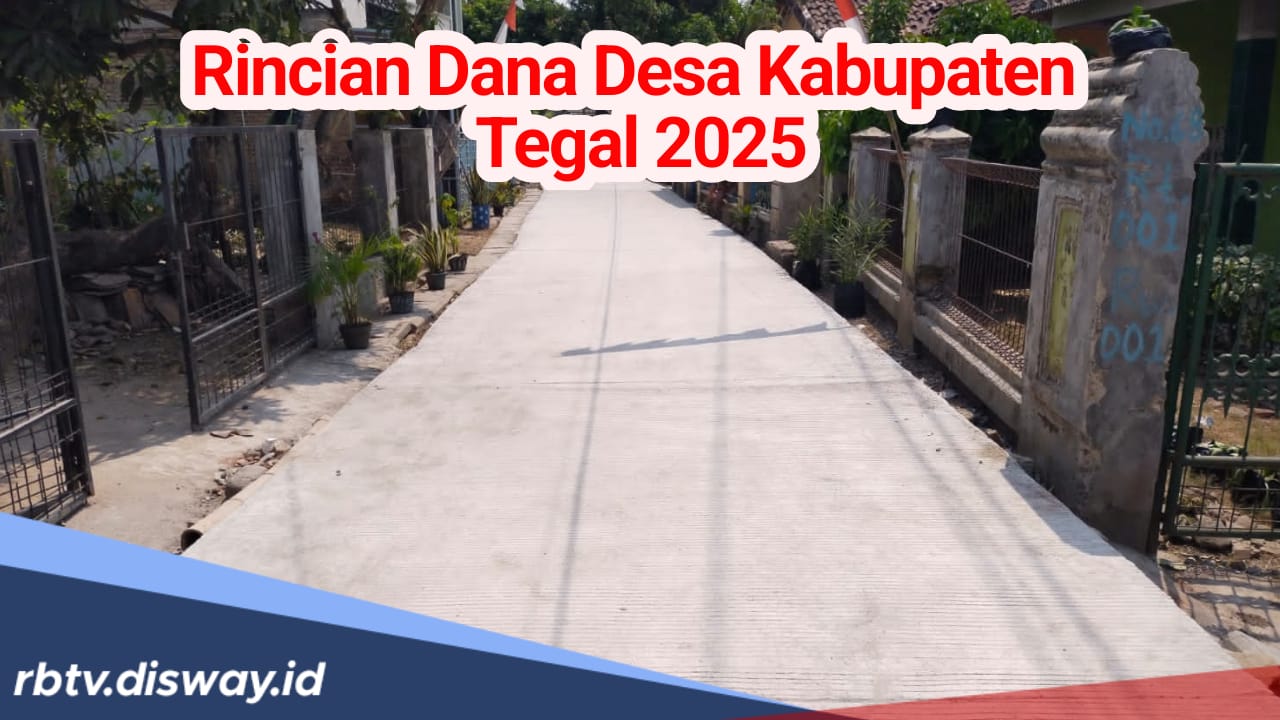 Rincian Dana Desa Kabupaten Tegal 2025, 2 Desa Ini Punya Anggaran Sebesar Rp 2 Miliar