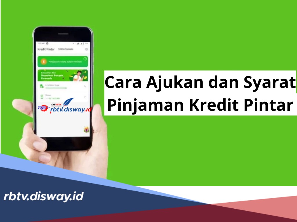 Cara Ajukan Dan Syarat Pinjaman Kredit Pintar, Mudah Bisa Lewat Online ...