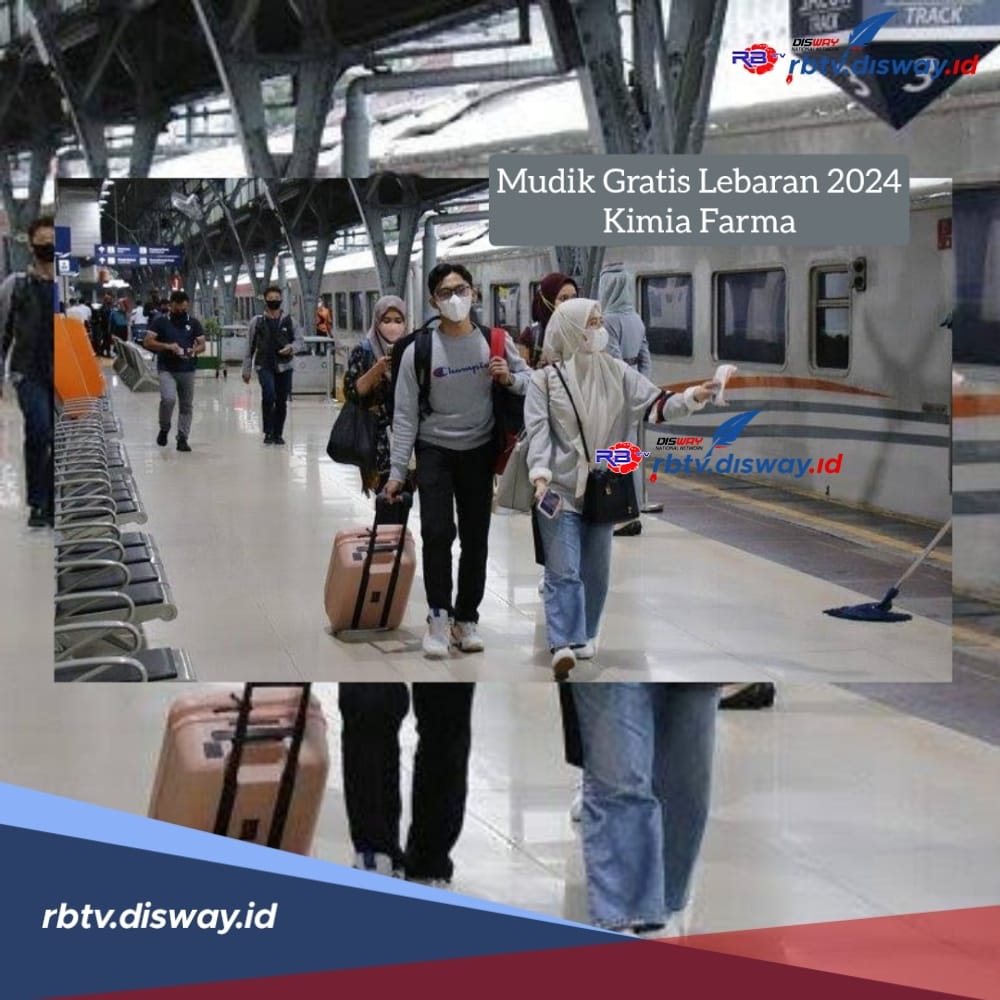 Ini Rute Kota Tujuan Program Mudik Gratis Lebaran 2024 Kimia Farma, Lengkapi Syarat Berikut untuk Daftar