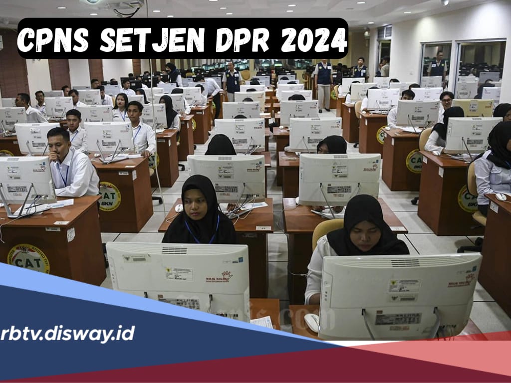 Daftar Formasi CPNS Setjen DPR 2024, Simak Kualifikasi Pendidikan hingga Rentang Gaji