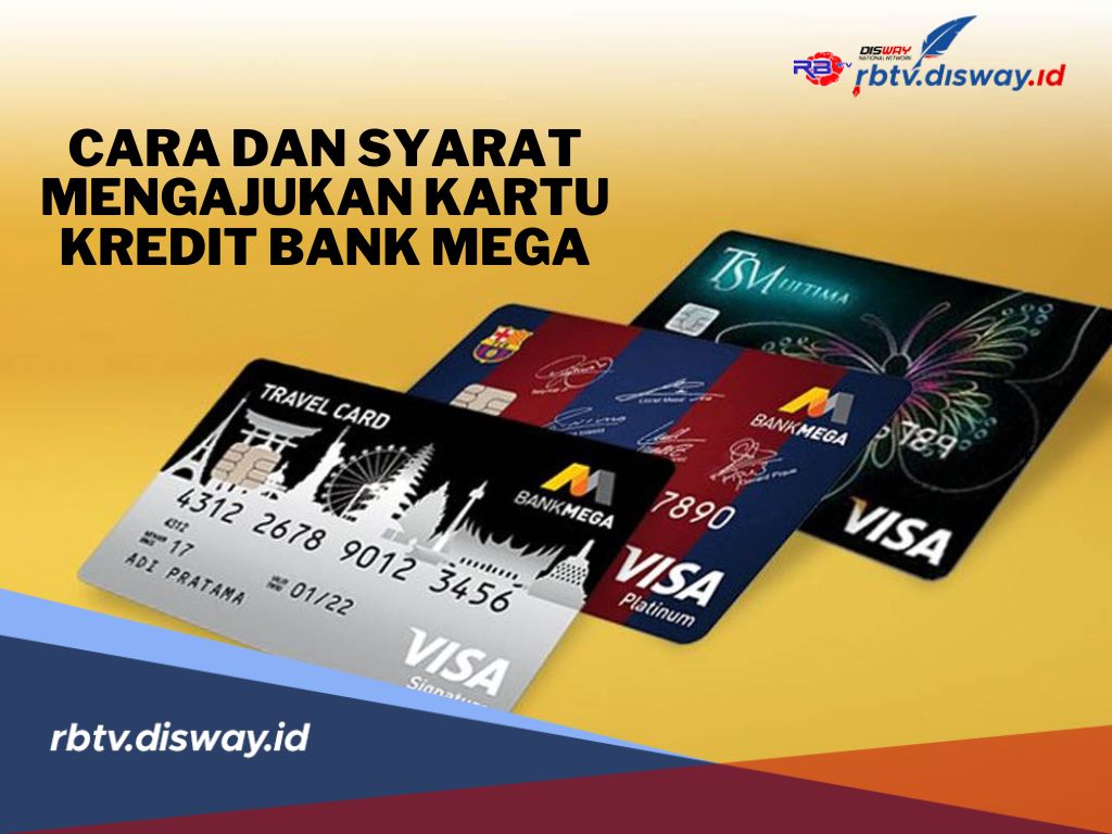 Syarat Pengajuan Kartu Kredit Bank Mega Terbaru 2024, Simak Langkah-langkah Pengajuannya