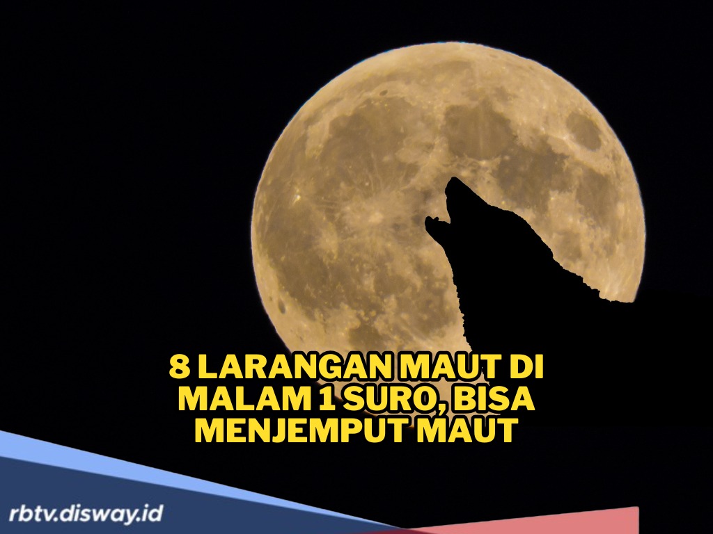 8 Larangan Maut di Malam 1 Suro, Kesalahan Kecil Bisa Jadi Jemputan Maut! Apa Saja?