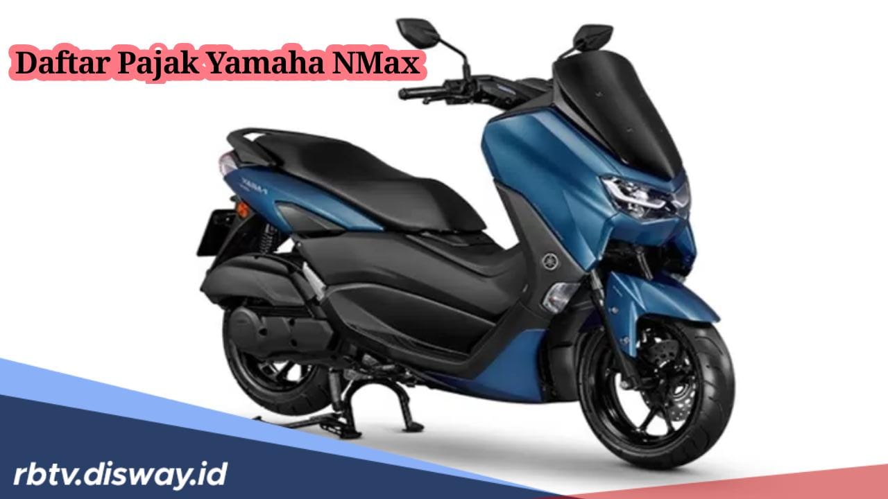 Segini Jumlah Pajak Motor Yamaha Nmax, Kamu Sudah Bayar?