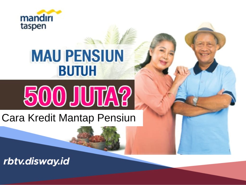 Pensiunan Butuh Bantuan Dana? Ini Cara Pengajuan dan Syarat Kredit Mantap Pensiun