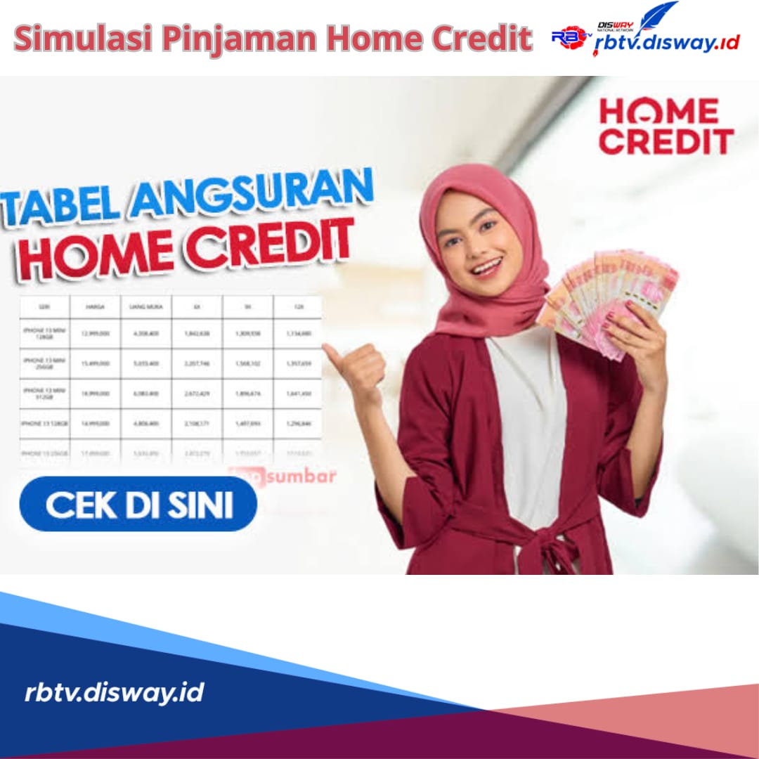 Simulasi Home Credit 2024, Pinjaman Cair Rp 20-100 Juta Tenor 36 Bulan,  Pengajuan Bisa Via Online