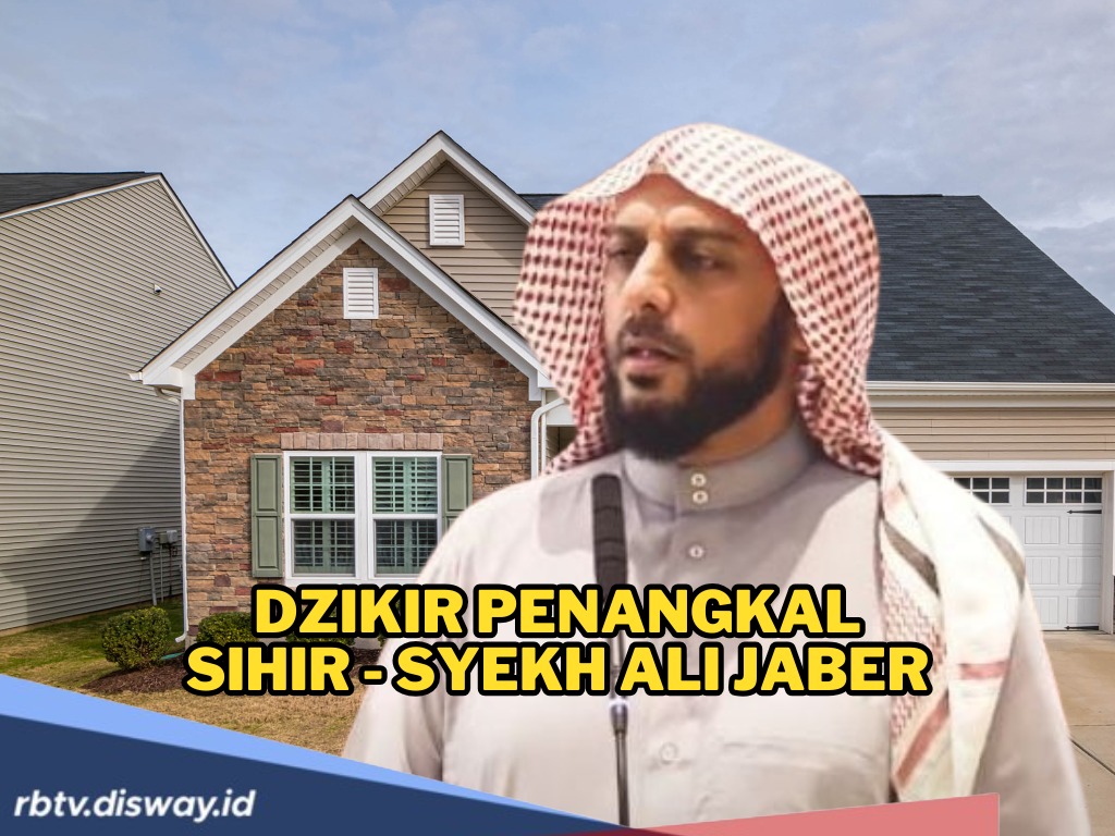 Dzikir Penangkal Sihir yang Diajarkan Syekh Ali Jaber untuk Rumah yang Tak Lagi Nyaman